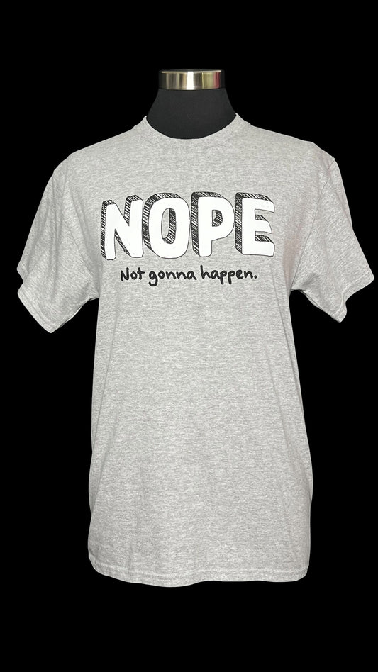 08.27 Tops NWOT NOPE Not Gone Happen Gray Tee (M)